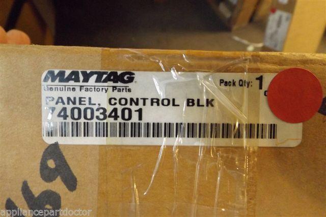 MAYTAG STOVE 74003401 PANEL CONTROL BLK. NEW IN BOX MAYTAG STOVE 74003401 PANEL CONTROL BLK. NEW IN BOX